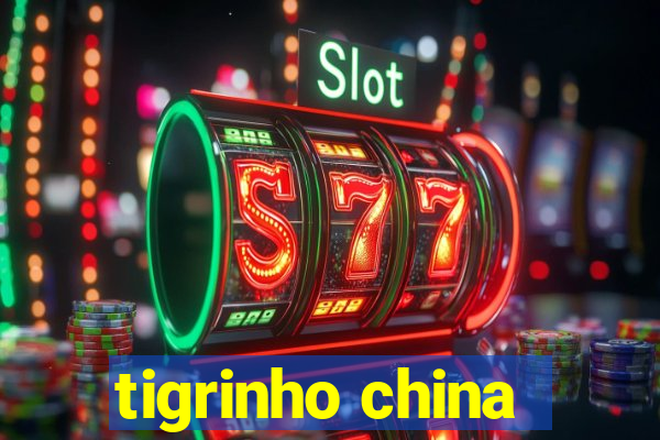 tigrinho china